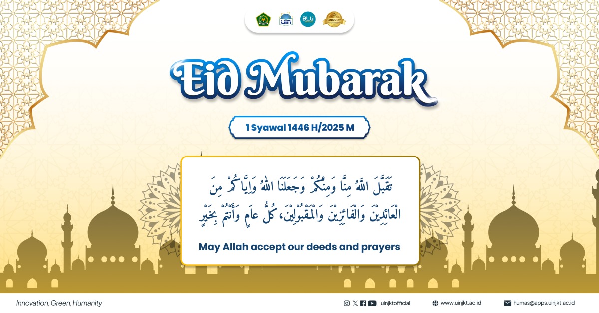 UIN Syarif Hidayatullah Jakarta Wishes a Blessed Eid al-Fitr 1 Shawwal 1446 H: A Moment to Enhance Piety After Ramadan